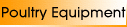 Poultry Equipment