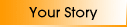 Your Story